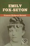 Emily Fox-Seton - Frances Hodgson Burnett - kniha z kategorie Společenská beletrie
