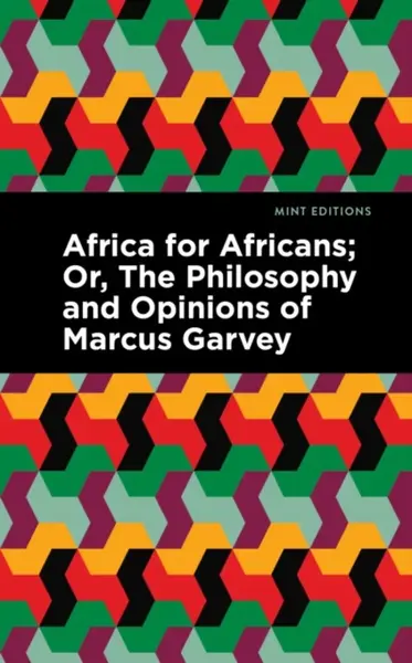 Africa for Africans - Marcus Garvey, Amy Jacques Garvey