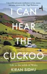 I Can Hear the Cuckoo - Kiran Sidhu