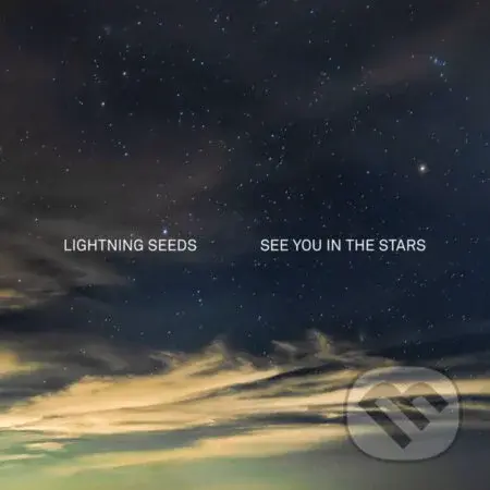 Lightning Seeds: See You in the Stars - Lightning Seeds