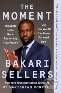 The Moment (Thoughts on the Race Reckoning That Wasn't and How We All Can Move Forward Now) - kniha z kategorie Humanitní a společenské vědy