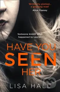 Have You Seen Her - Lisa Hall - kniha z kategorie Detektivky, thrillery a horory