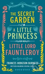 Frances Hodgson Burnett: The Secret Garden, A Little Princess, Little Lord Fauntleroy - kniha z kategorie Společenská beletrie