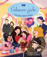 Gilmore Girls: Our Stars Hollow Family - Cecilia Messina, Micol Ostow - kniha z kategorie Pro děti