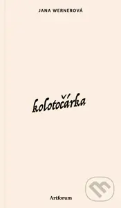 Kolotočárka - Jana Wernerová, Peter Kočiš (ilustrátor) - kniha z kategorie Společenská beletrie