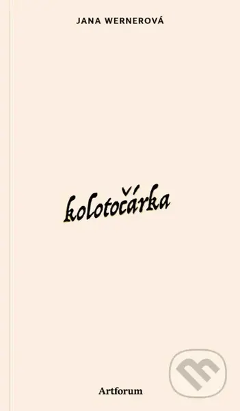 Kolotočárka - Jana Wernerová - kniha z kategorie Společenská beletrie