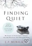 Finding Quiet (My Story of Overcoming Anxiety and the Practices that Brought Peace) - kniha z kategorie Filozofie