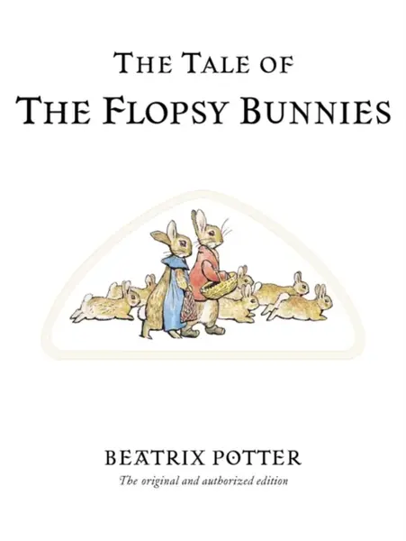 The Tale of The Flopsy Bunnies - Beatrix Potterová