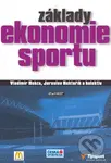 Základy ekonomie sportu - Jaroslav Rektořík, Vladimír Hobza, kolektív autorov - kniha z kategorie Finance