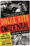 Dolce Vita Confidential (Fellini, Loren, Pucci, Paparazzi and the Swinging High Life of 1950s Rome) - kniha z kategorie Humanitní a společenské vědy