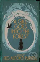 A Girl Goes Into the Forest - Peg Alford Pursell - kniha z kategorie Společenská beletrie
