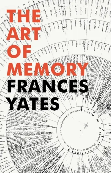 The Art of Memory - Frances Yatesová