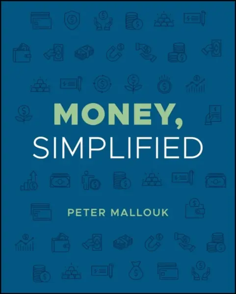 Money, Simplified - Mallouk Peter