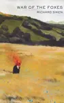 War of the Foxes - Richard Siken