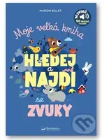 Moje velká kniha HLEDEJ a NAJDI se zvuky - Marion Billet