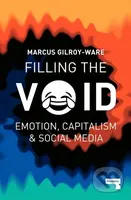 Filling the Void (Emotion, Capitalism and Social media) - kniha z kategorie Humanitní a společenské vědy