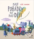 Malé pohádky pro malé děti - Jiří Kahoun, Lucie Dvořáková (ilustrátor) - kniha z kategorie Pohádky