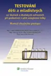 Testování dětí a mladistvých ve školách a školských zařízeních při podezření z užití návykové látky (poškozená) - Endrödiová Lenka