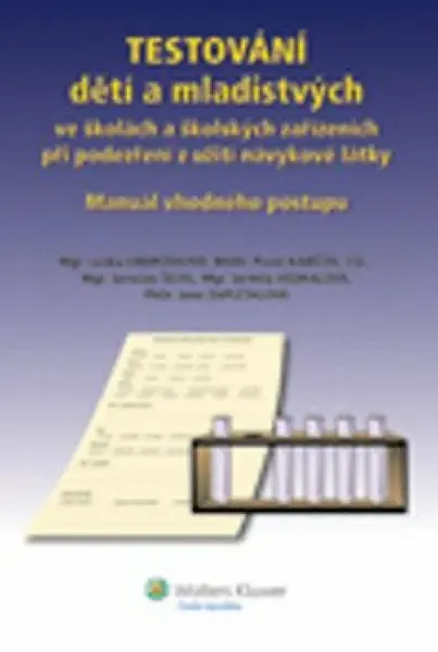 Testování dětí a mladistvých ve školách a školských zařízeních při podezření z užití návykové látky (poškozená) - Endrödiová Lenka