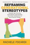 Reframing Generational Stereotypes - RACHELE FOCARDI