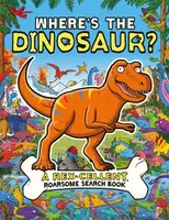 Where's the Dinosaur? - Dixon Dougal, Helen Brown, James Cottell