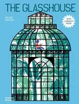 The Glasshouse - Hélene Druvert
