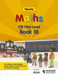 TeeJay Maths CfE First Level Book 1B Second Edition - Thomas Strang, James Cairns, James Geddes