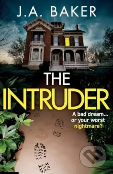 The Intruder (A completely addictive, suspenseful psychological thriller from J A Baker) - kniha z kategorie Detektivky, thrillery a horory