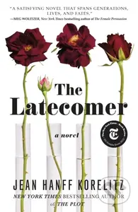 The Latecomer (A Novel) - Jean Hanff Korelitz - kniha z kategorie Společenská beletrie