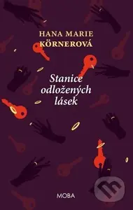 Stanice odložených lásek - Hana Marie Körnerová - kniha z kategorie Romantika