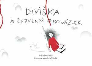 Diviška a červený provázek - Bára Purmová, Vendula Tomšů