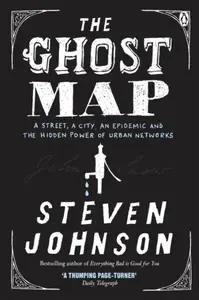 The Ghost Map - Steven Johnson