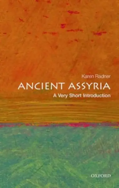Ancient Assyria - Karen  Radner