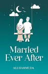 Married Ever After - Ali Hammuda
