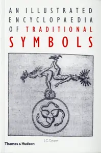 An Illustrated Encyclopaedia of Traditional Symbols - J.C. Cooperová
