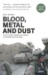 Blood, Metal and Dust - Ben Barry