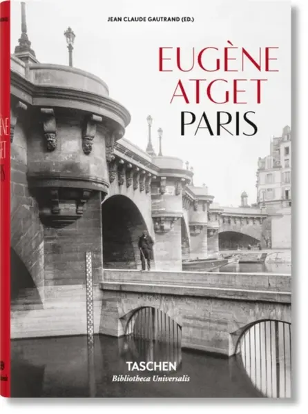 Eugene Atget. Paris - Jean Claude Gautrand
