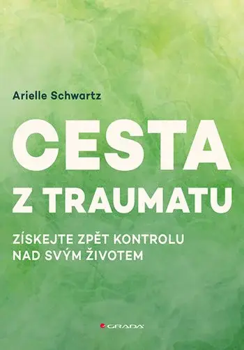 Kniha: Cesta z traumatu od Schwartz Arielle
