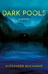 Dark Pools - Alexander DuCharme
