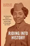 Riding Into History - Amy Nathan