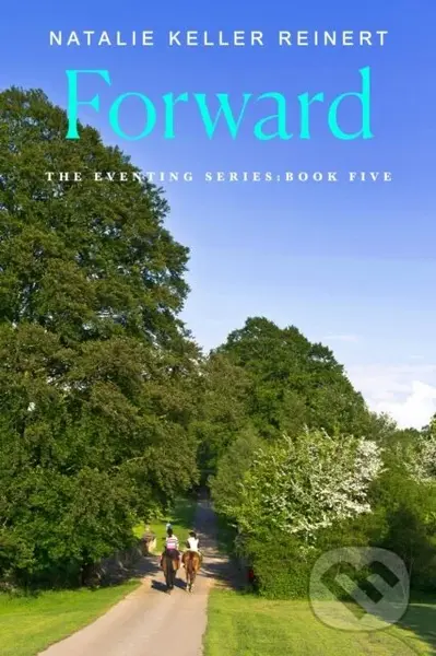 Forward (A Novel) - Natalie Keller Reinert - kniha z kategorie Společenská beletrie