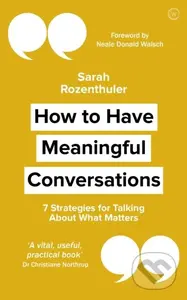 How to Have Meaningful Conversations (7 Strategies for Talking About What Matters) - kniha z kategorie Psychologie