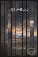 13th Balloon - Mark Bibbins - kniha z kategorie Poezie