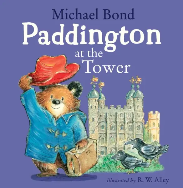 Paddington at the Tower - Michael Bond