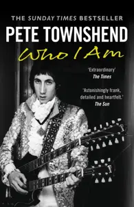 Pete Townshend: Who I Am - Townshend Pete