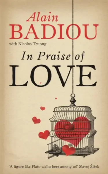 In Praise Of Love - Alain Badiou, Nicolas Truong