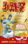 Dave Pigeon (Turkey Dinner!) - Haddow Swapna