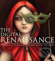 The Digital Renaissance (Old Master Techniques in New Digital Software) - kniha z kategorie Odborné a naučné