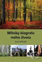 Milníky biografu mého života - Erich Václav - kniha z kategorie Životopisy