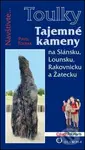 Toulky - Tajemné kameny (na Slánsku, Lounsku, Rakovnicku a Žatecku) - kniha z kategorie Přírodní vědy a technika